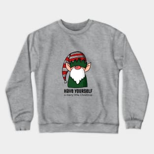 Have yourself a merry little Christmas with a funny and cute elf! Crewneck Sweatshirt